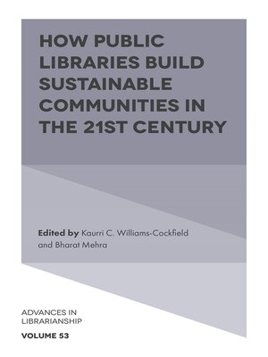 cover image of How Public Libraries Build Sustainable Communities in the 21st Century